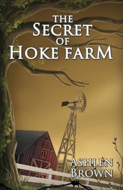 The Secret of Hoke Farm - Brown, Ashlen
