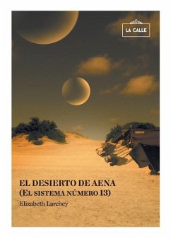 El desierto de Aena (El sistema número 13) - Larchey, Elizabeth