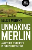 Unmaking Merlin (eBook, ePUB)