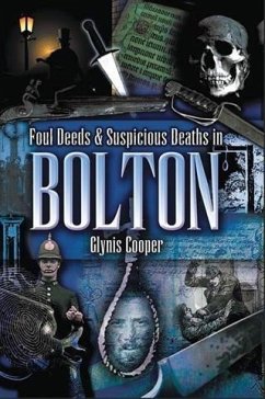 Foul Deeds and Suspicious Deaths in Bolton (eBook, ePUB) - Cooper, Glynis