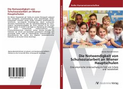 Die Notwendigkeit von Schulsozialarbeit an Wiener Hauptschulen - Bernold-Schrom, Desiree