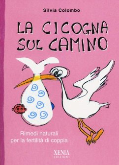 Cover La cicogna sul camino. Rimedi naturali per la fertilità di coppia