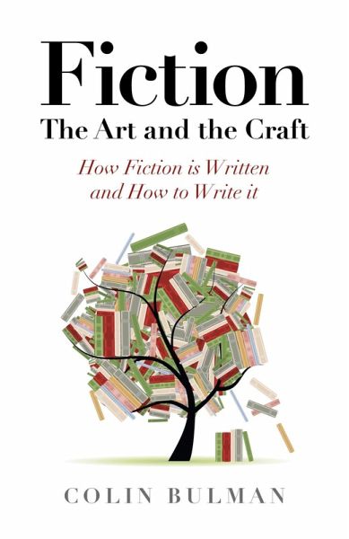 Fiction - The Art and the Craft (eBook, ePUB) Fiction - The Art and the Craft (eBook, ePUB)