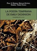 La poesía temprana de Emily Dickinson : cuadernillos 4, 5 & 6