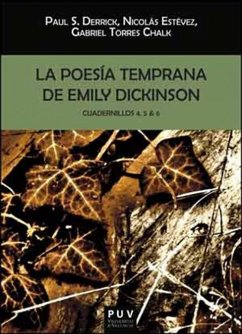 La poesía temprana de Emily Dickinson : cuadernillos 4, 5 & 6 - Dickinson, Emily