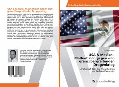 USA & Mexiko: Maßnahmen gegen den grenzübergreifenden Drogenkrieg - Halm, Christoph