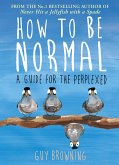 How to Be Normal (eBook, ePUB)