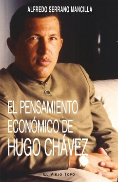 El pensamiento económico de Hugo Chávez - Serrano Mancilla, Alfredo