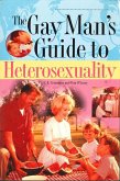 The Gay Man's Guide To Heterosexuality (eBook, ePUB)