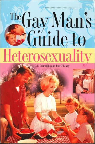 The Gay Man's Guide To Heterosexuality (eBook, ePUB) The Gay Man's Guide To Heterosexuality (eBook, ePUB)