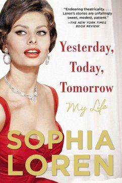 Yesterday, Today, Tomorrow (eBook, ePUB) - Loren, Sophia