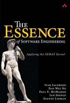 Essence of Software Engineering, The (eBook, PDF) - Jacobson, Ivar; Ng, Pan-Wei; McMahon, Paul E.; Spence, Ian; Lidman, Svante