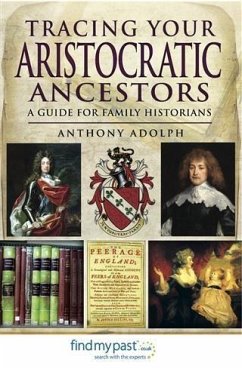 Tracing Your Aristocratic Ancestors (eBook, ePUB) - Adolph, Anthony