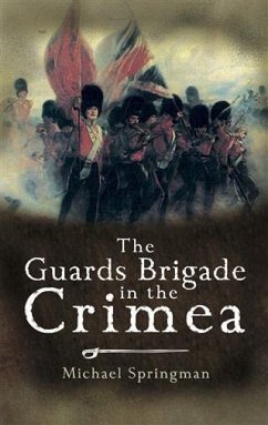 Guards Brigade in the Crimea (eBook, PDF) - Springman, Michael
