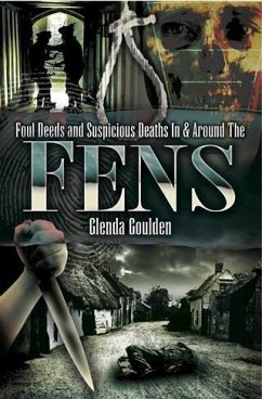 Foul Deeds & Suspicious Deaths In & Around the Fens (eBook, ePUB) - Goulden, Glenda