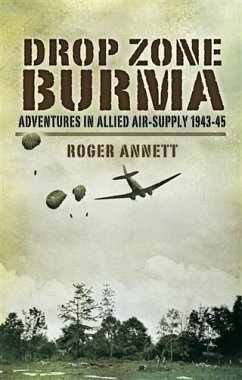 Drop Zone Burma (eBook, PDF) - Annett, Roger