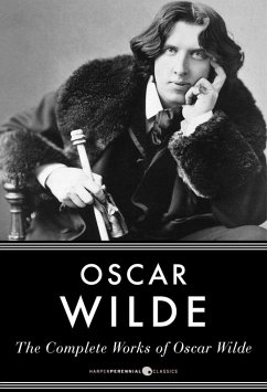 The Complete Works Of Oscar Wilde (eBook, ePUB) - Wilde, Oscar