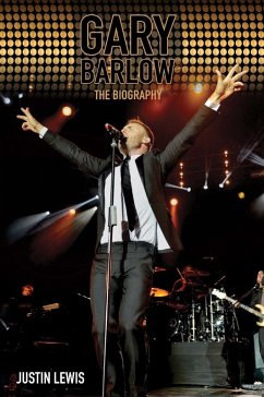 Gary Barlow - The Biography (eBook, ePUB) - Lewis, Justin