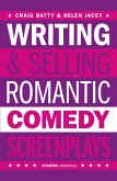 Writing and Selling Romantic Comedy Screenplays (eBook, ePUB)