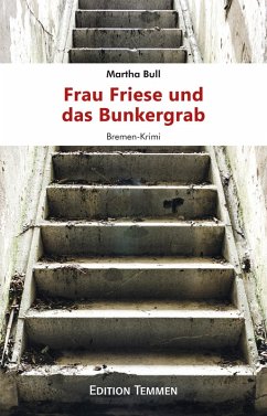 Frau Friese und das Bunkergrab (eBook, ePUB) - Bull, Martha