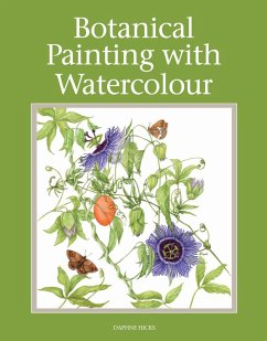 Botanical Painting with Watercolour (eBook, ePUB) - Hicks, Daphne