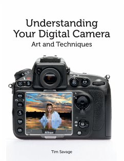 Understanding Your Digital Camera (eBook, ePUB) - Savage, Tim