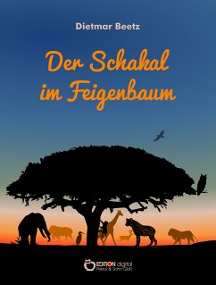 Der Schakal im Feigenbaum (eBook, PDF) - Beetz, Dietmar