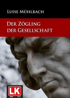 Der Zögling der Gesellschaft (eBook, ePUB) - Mühlbach, Luise