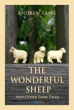 The Wonderful Sheep and Other Fairy Tales (eBook, ePUB) - Lang, Andrew