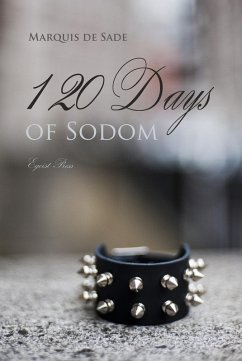 120 Days of Sodom (eBook, ePUB) - De Sade, Marquis