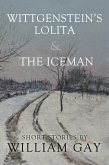 Wittgenstein's Lolita and the Iceman (eBook, ePUB) Wittgenstein's Lolita and the Iceman (eBook, ePUB)