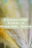 Commodore Perry's Minstrel Show (eBook, ePUB) Commodore Perry's Minstrel Show (eBook, ePUB)
