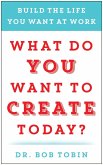 What Do You Want to Create Today? (eBook, ePUB)