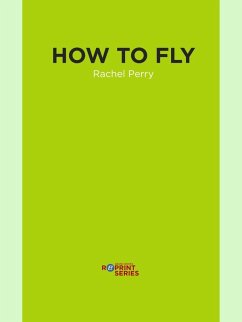 How to Fly (eBook, ePUB) - Perry, Rachael