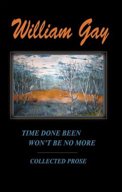 Time Done Been Won't Be No More (eBook, ePUB) - Gay, William