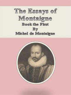 The Essays of Montaigne: Book the First (eBook, ePUB) - De Montaigne, Michel