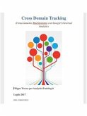 Cross Domain Tracking Il tracciamento Multidominio con Google Universal Analytics (eBook, ePUB)