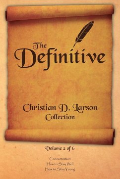 Christian D. Larson - The Definitive Collection - Volume 2 of 6 - Larson, Christian D.