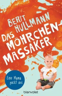 Das Möhrchen-Massaker - Hullmann, Berit