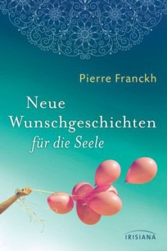 Neue Wunschgeschichten für die Seele - Franckh, Pierre