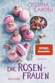 Die Rosenfrauen / Die Frauen der Familie Rossini Bd.1