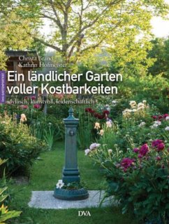 Ein ländlicher Garten voller Kostbarkeiten - Brand, Christa; Hofmeister, Kathrin