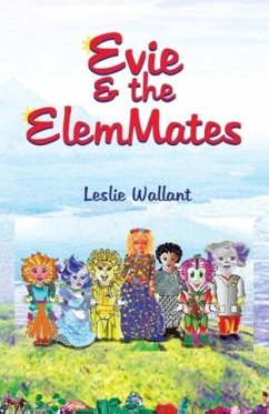 Evie & the Elemmates - Wallant, Leslie A.