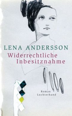 Widerrechtliche Inbesitznahme - Andersson, Lena