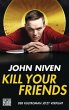 Kill Your Friends - Bild 1