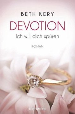 Ich will dich spüren / Devotion Bd.3 - Kery, Beth