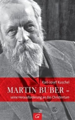 Martin Buber - seine Herausforderung an das Christentum - Kuschel, Karl-Josef