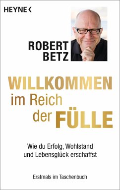 Willkommen im Reich der Fülle - Betz, Robert