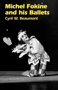 Michel Fokine and His Ballets - Beaumont, Cyril N.