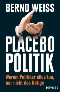 Placebo-Politik - Weiß, Bernd
